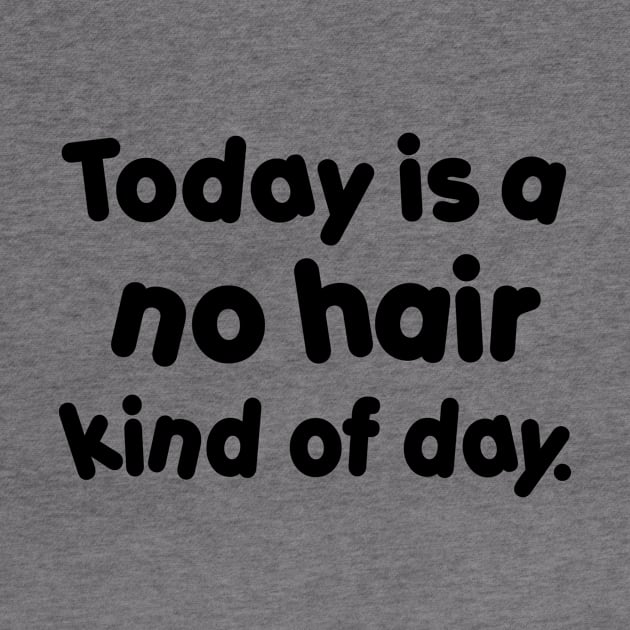 No Hair Day by Tees by Ginger